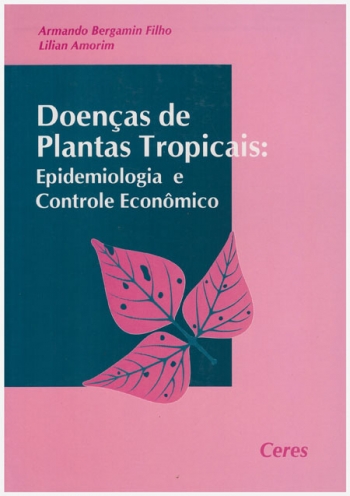 DOENÃAS DE PLANTAS TROPICAIS <br/> EPIDEMIOLOGIA E CONTROLE ECONÃMICO